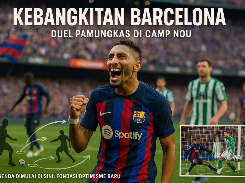 Barcelona vs Real Betis: Raphinha Nyalakan Api Kebangkitan